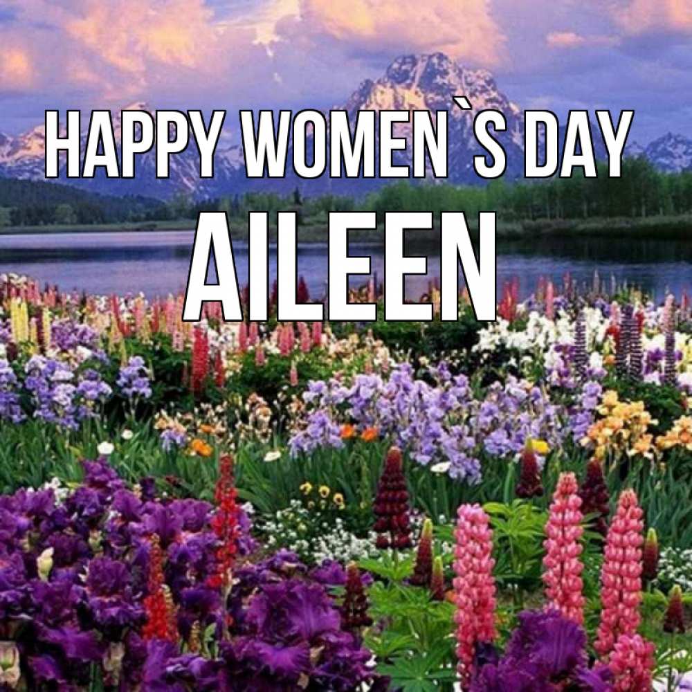 Greetings card с именем, Aileen happy women`s day международный женский день Greetings with text for free download 